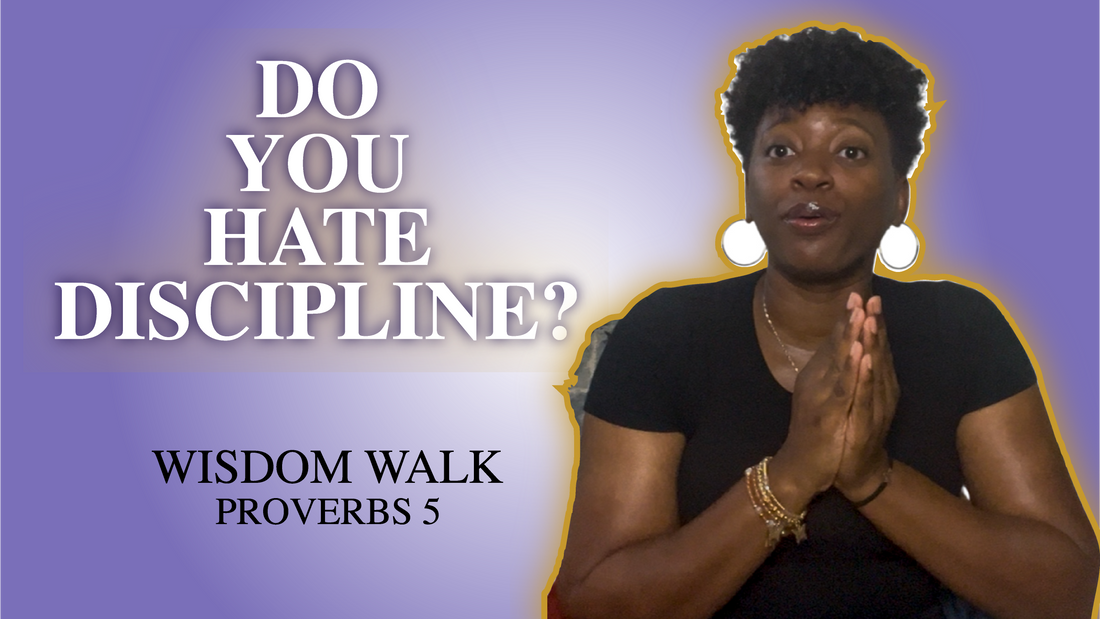 Proverbs 5 - Do You Hate Discipline?